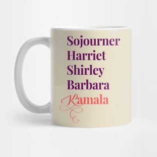 Sojourner Harriet Shirley Barbara Kamala We are gonna win Mug